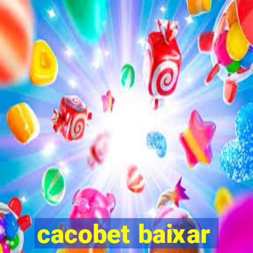 cacobet baixar